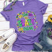 We Don't Hide the Crazy We Parade It Mardi Gras Tee