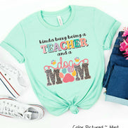 Busy Being A Teacher And Dog Mom Tee