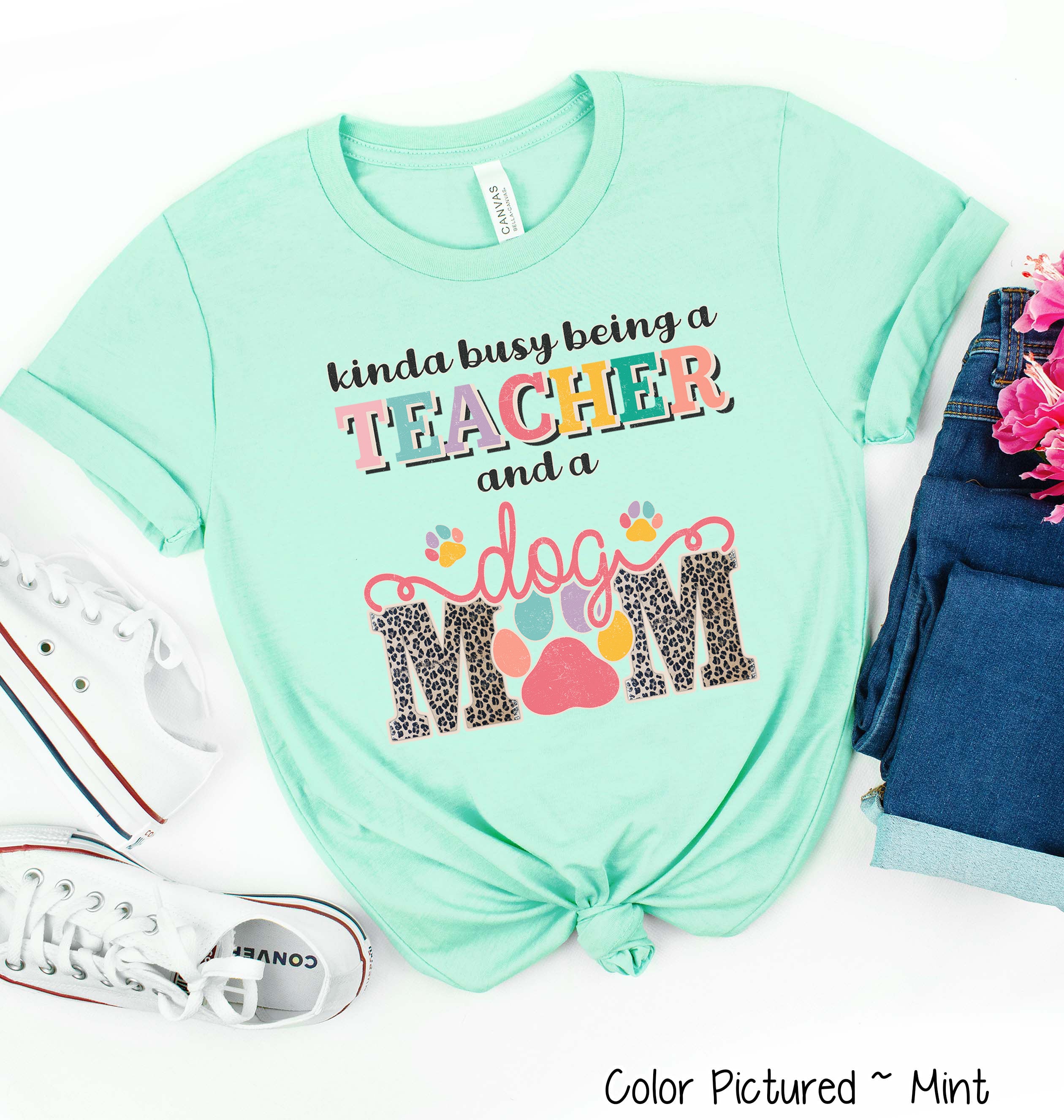 Busy Being A Teacher And Dog Mom Tee