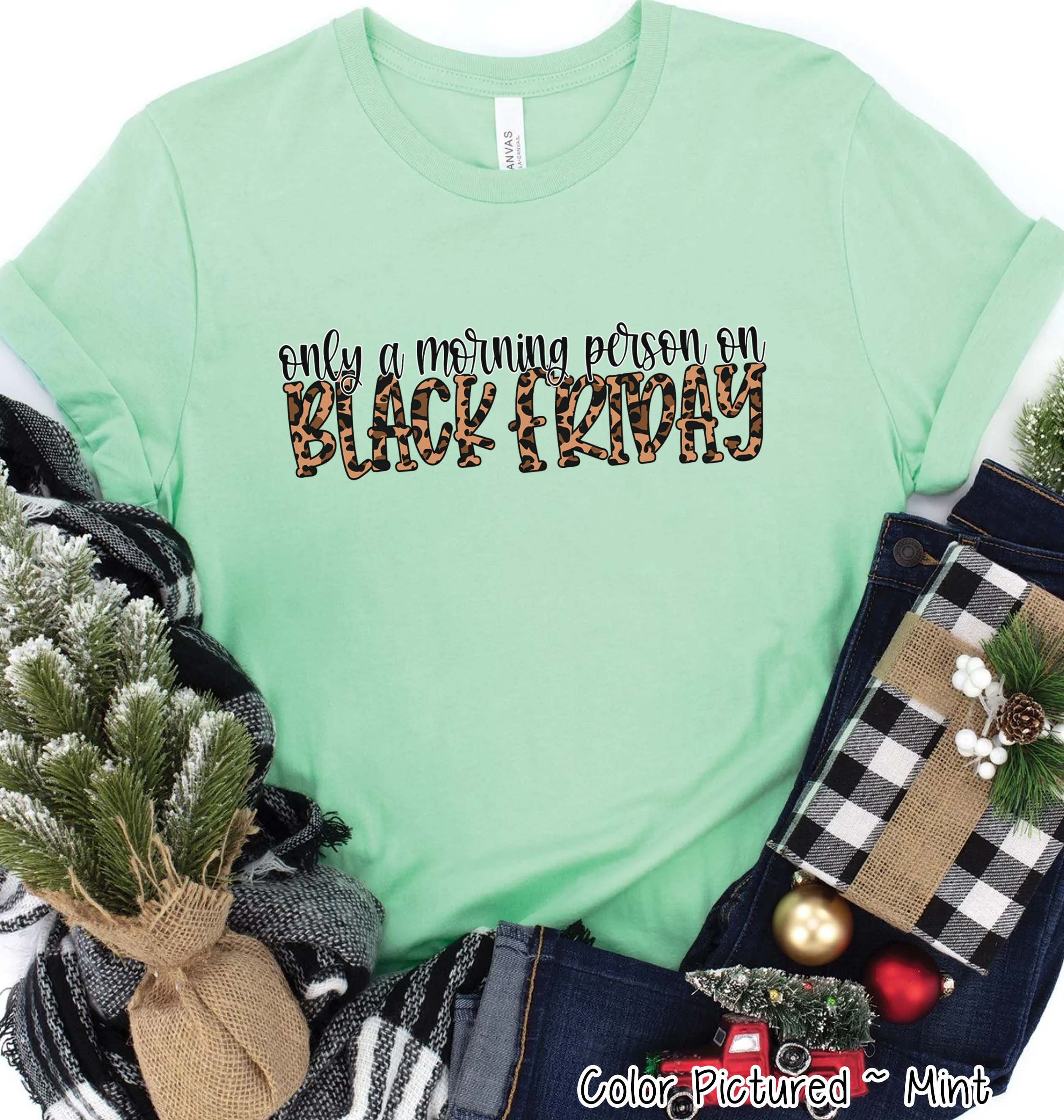 Only A Morning Person on Black Friday Funny Holiday Tee