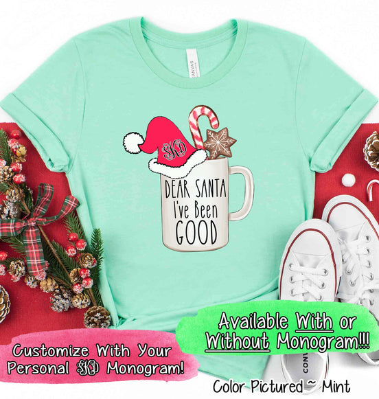 Monogram Coffee Cocoa Hot Chocolate Dear Santa I've Been Good Christmas Tee