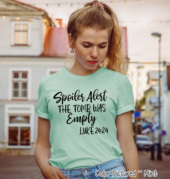 Spoiler Alert The Tomb Was Empty Easter Tee