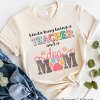 Busy Being A Teacher And Dog Mom Tee