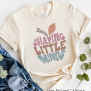Distress Shaping Little Minds Teacher Tee