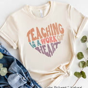 Teaching is a Work of Heart Tee