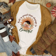 Fall Is Proof That Change is Beautiful Monogram Tee