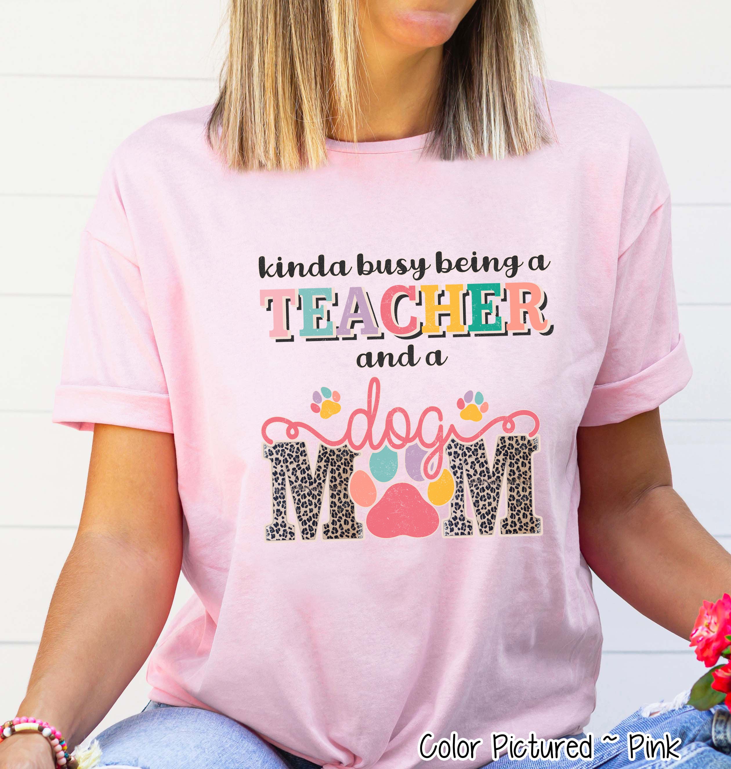 Busy Being A Teacher And Dog Mom Tee