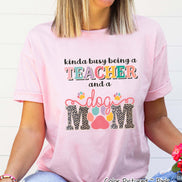 Busy Being A Teacher And Dog Mom Tee