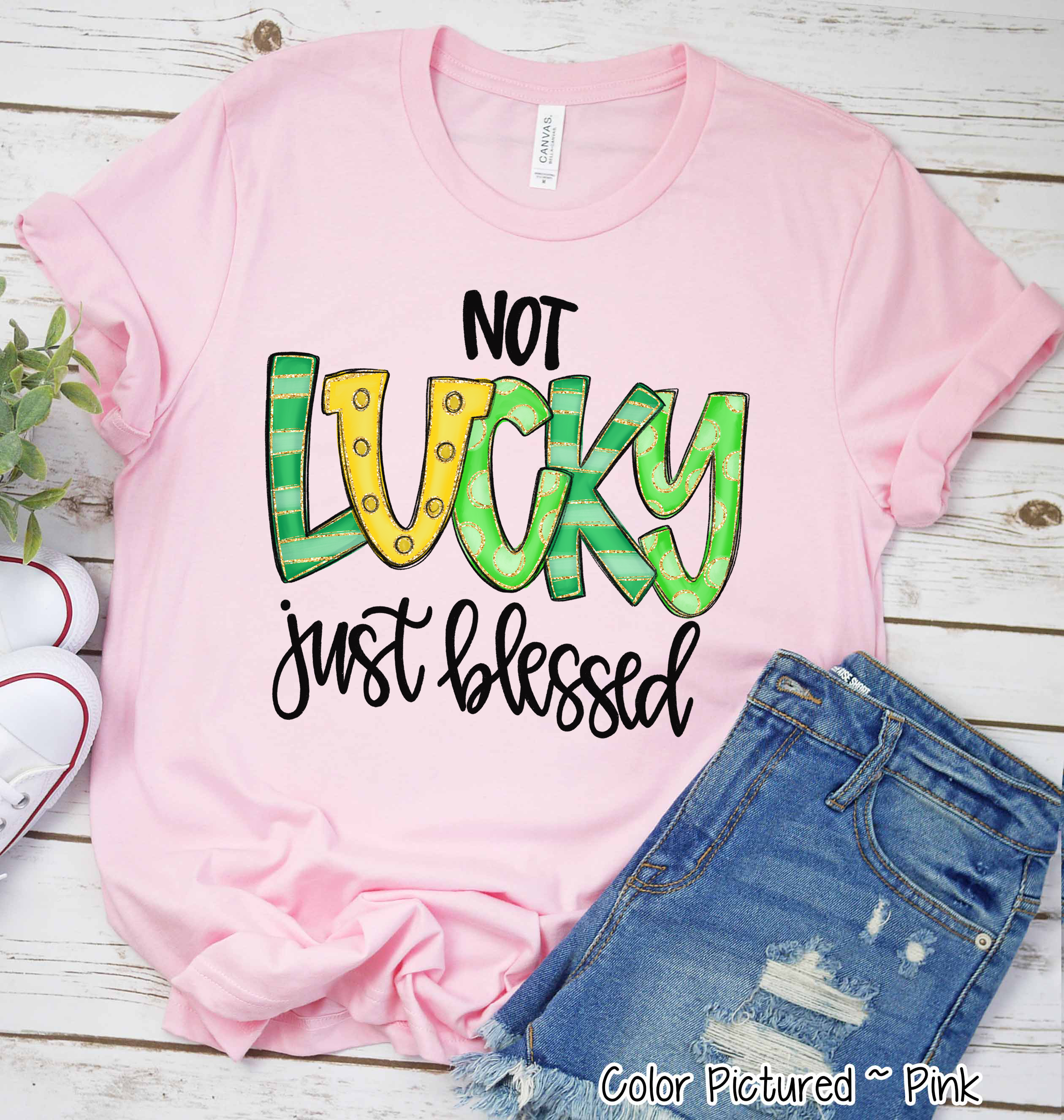 Not Lucky Just Blessed St Patricks Day Tee
