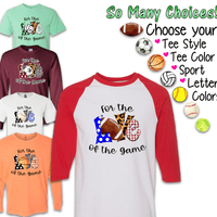For the Love of the Game (Football, Basketball, Baseball, Soccer,Softball, Volleyball, Tennis)