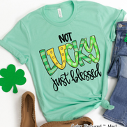 Not Lucky Just Blessed St Patricks Day Tee