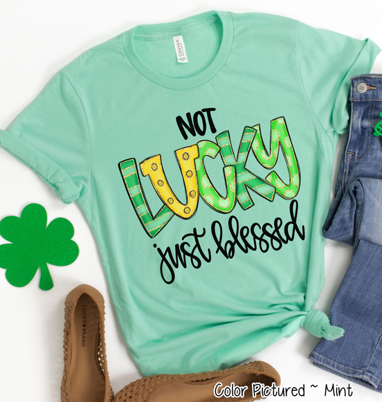 Not Lucky Just Blessed St Patricks Day Tee