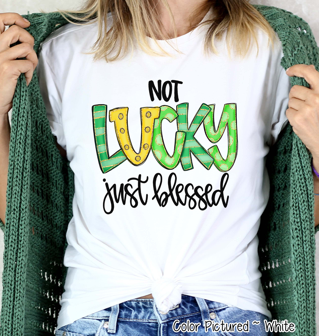 Not Lucky Just Blessed St Patricks Day Tee