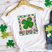 Can't Pinch This St Patricks Day Tee