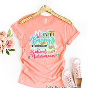 Every Bunny's Favorite School Librarian Easter Tee