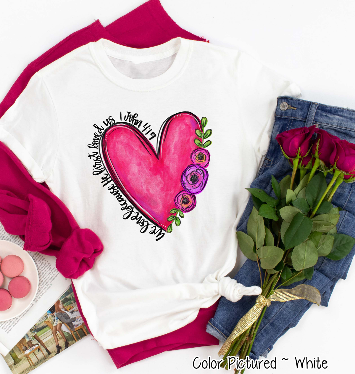 We Love Because He First Loved Us Floral Heart Shirt