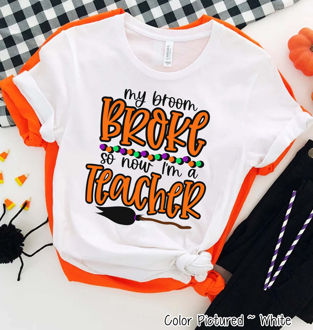 My Broom Broke So Now Im A Teacher Halloween Tee
