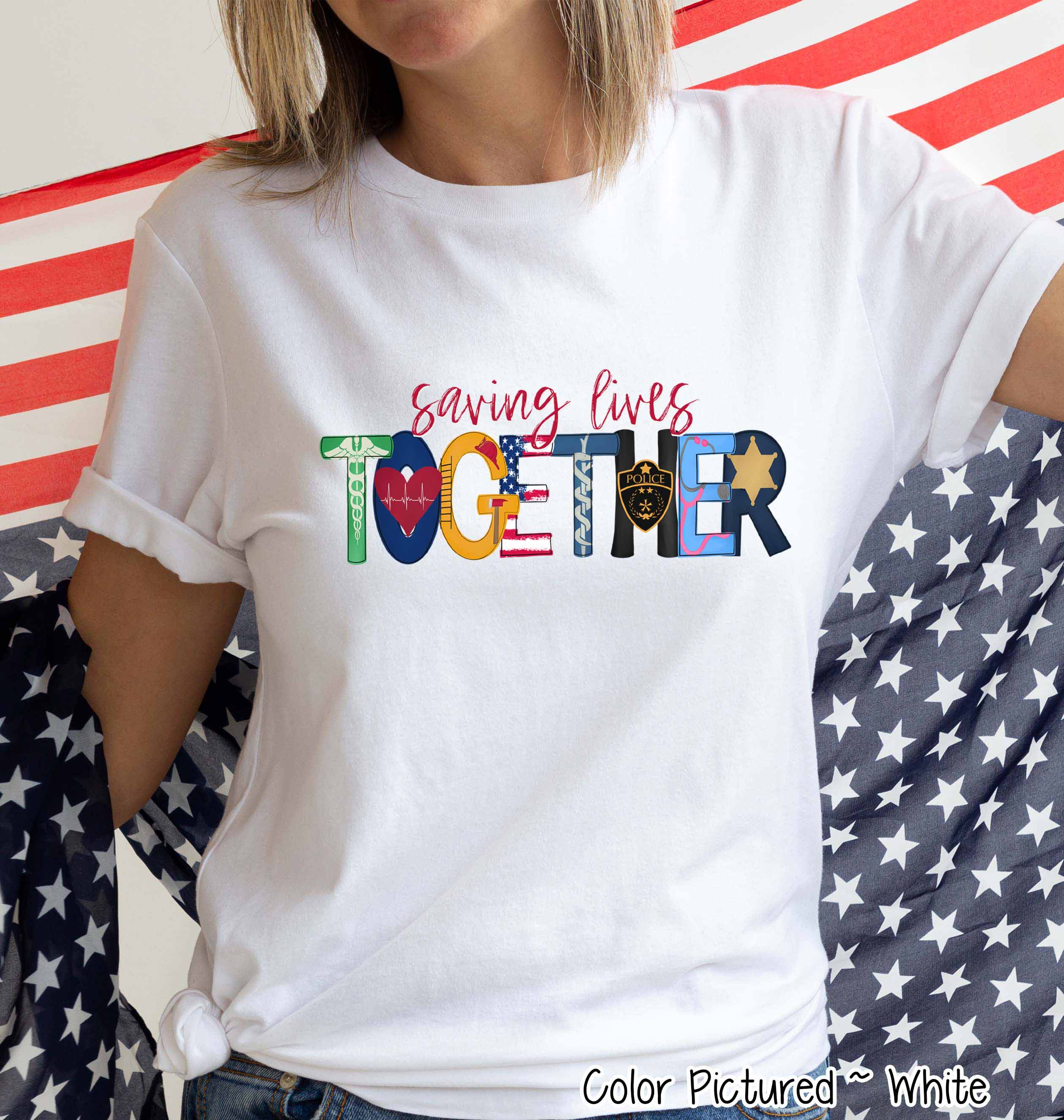 Saving Lives Together First Responders Tee