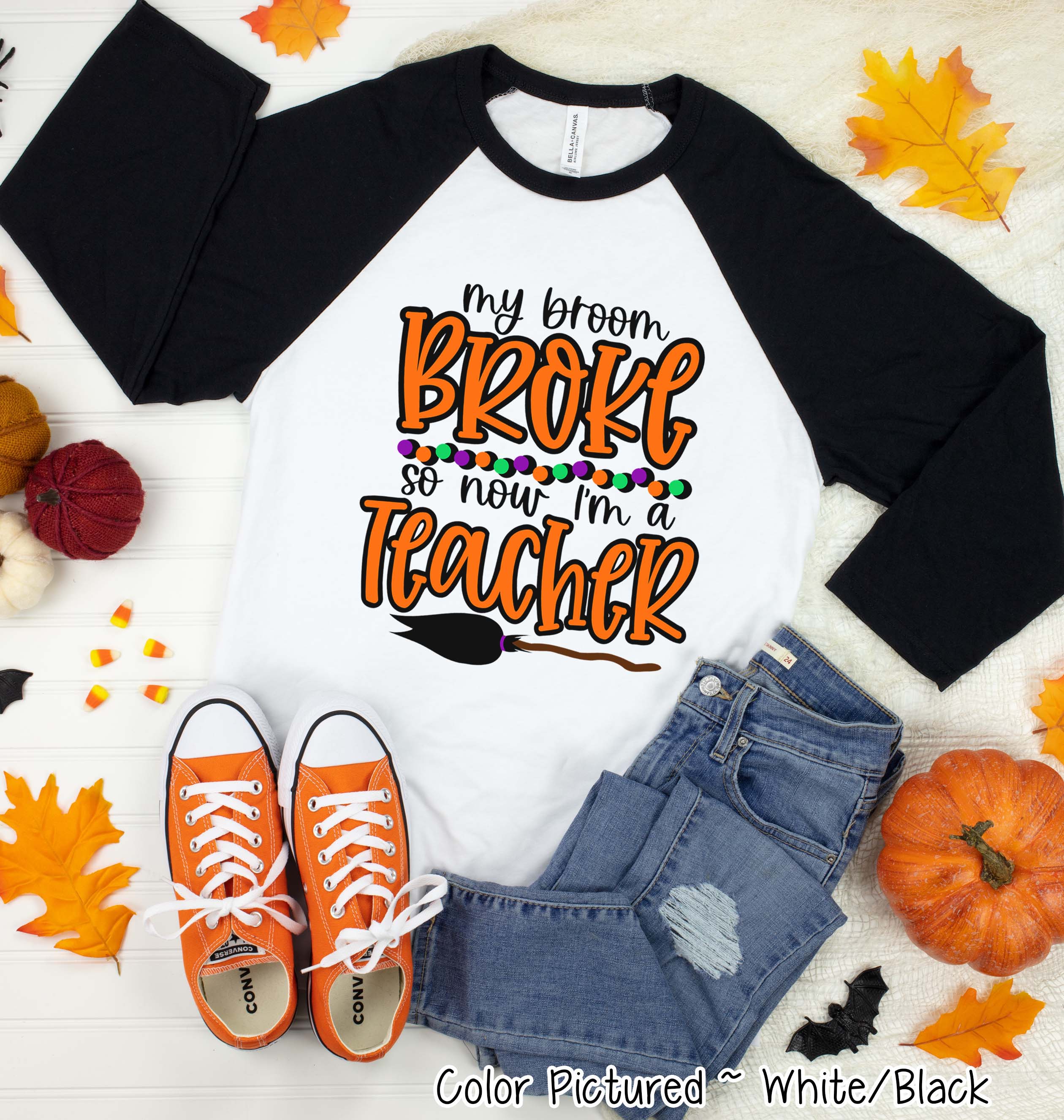 My Broom Broke So Now Im A Teacher Halloween Raglan Tee