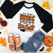 My Broom Broke So Now Im A Teacher Halloween Raglan Tee