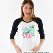 Every Bunny's Favorite STNA Easter Raglan Tee