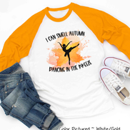 I Can Smell Autumn Dancing in the Breeze Raglan Tee