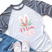 Floral Bunny Ears & Feet with Mom Easter Raglan Tee