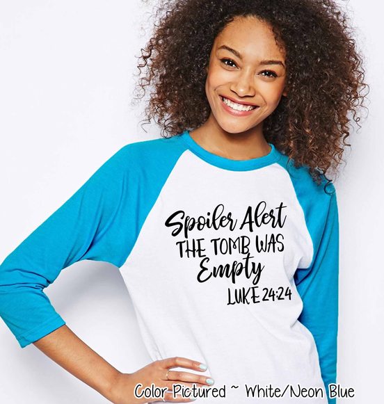 Spoiler Alert The Tomb Was Empty Easter Raglan Tee