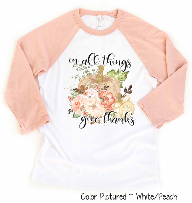 In All Things Give Thanks Pink Floral Pumpkin Raglan Tee