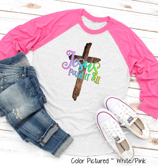 Jesus Paid It All Cross Raglan Tee