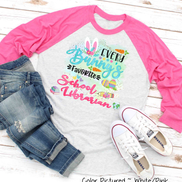 Every Bunny's Favorite School Librarian Easter Raglan Tee