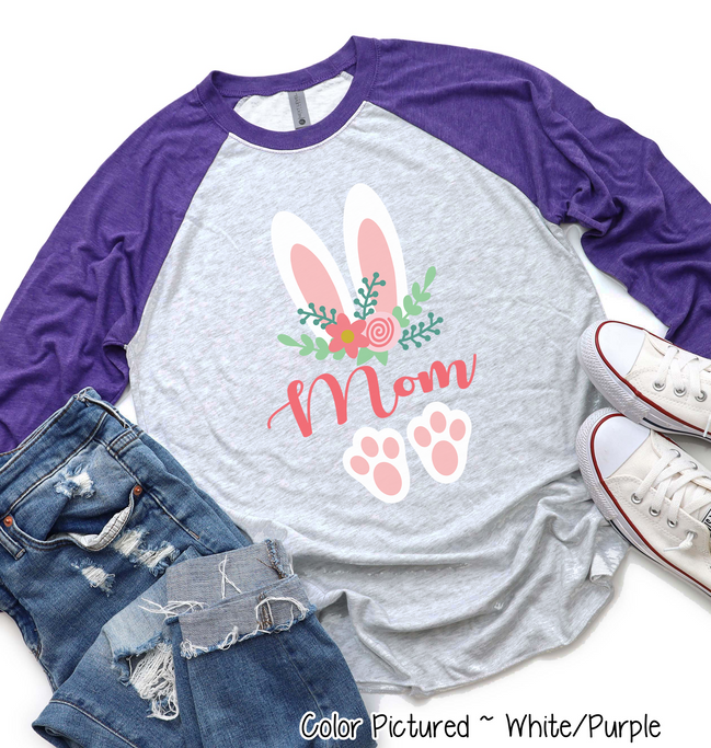 Floral Bunny Ears & Feet with Mom Easter Raglan Tee