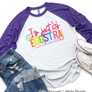 I'm Just so Eggstra Easter Raglan Tee