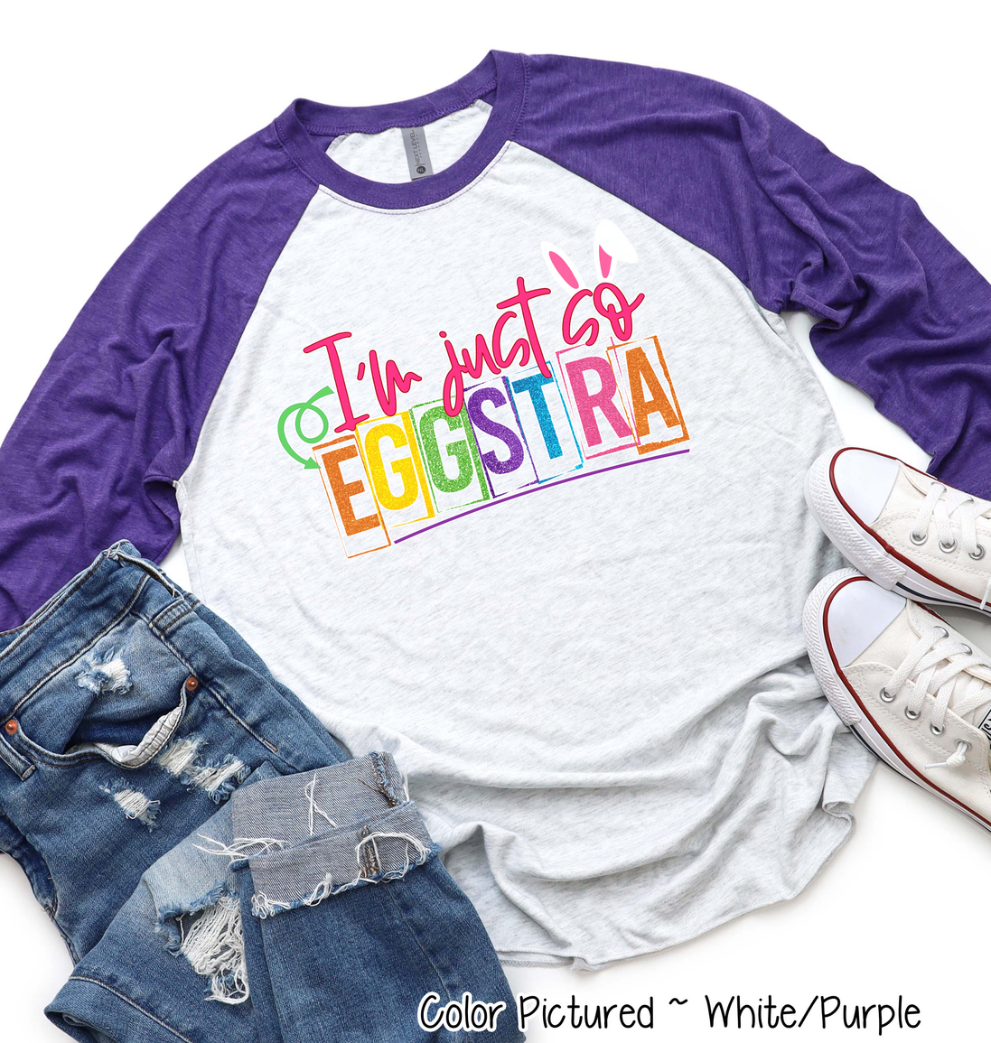 I'm Just so Eggstra Easter Raglan Tee