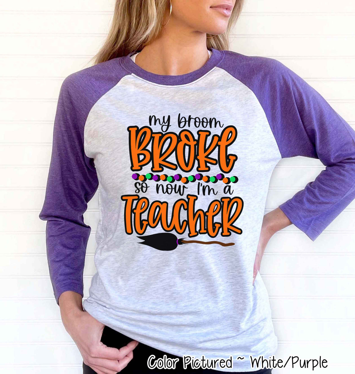 My Broom Broke So Now Im A Teacher Halloween Raglan Tee