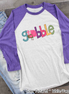 Pink, Purple, Turquoise Gobble with Turkey Raglan Tee