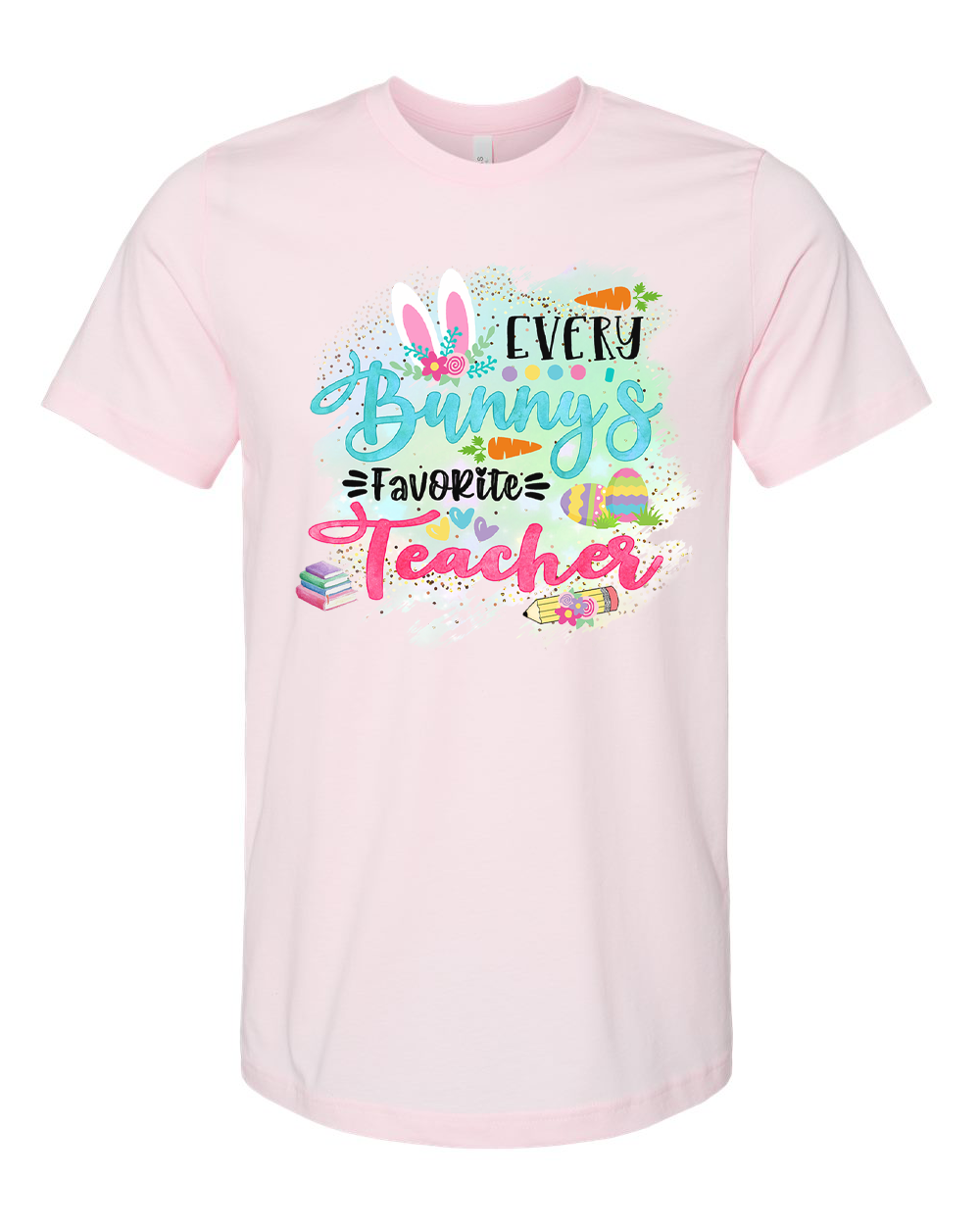 Every Bunny's Favorite Teacher Easter Tee