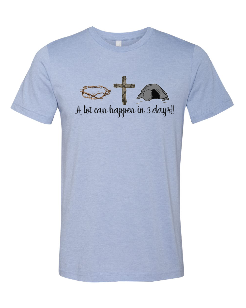 A Lot Can Happen In 3 Days Christian Easter Tee