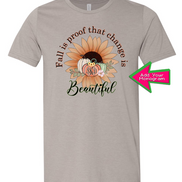 Fall Is Proof That Change is Beautiful Monogram Tee
