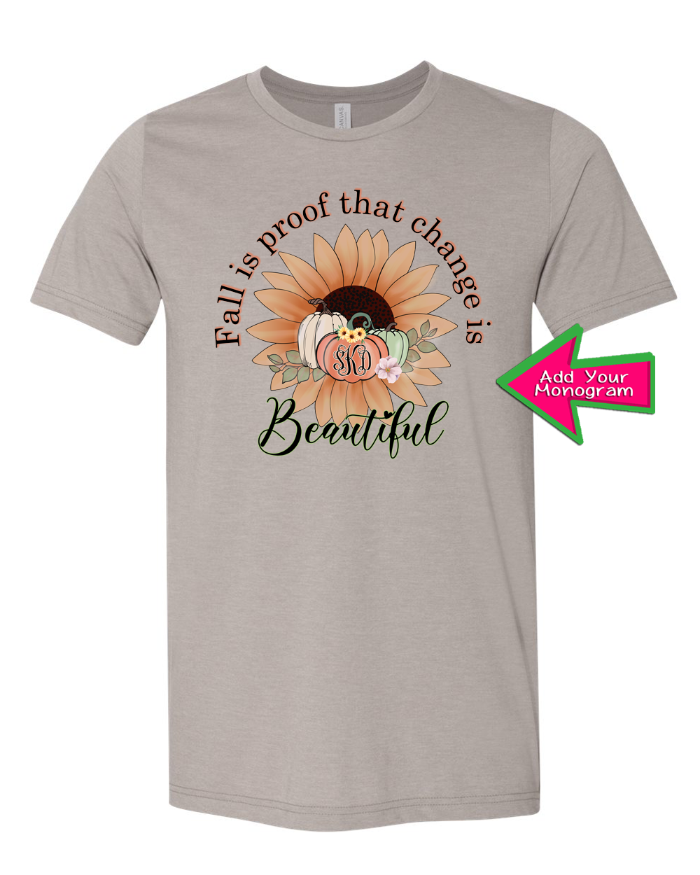 Fall Is Proof That Change is Beautiful Monogram Tee