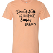 Spoiler Alert The Tomb Was Empty Easter Tee